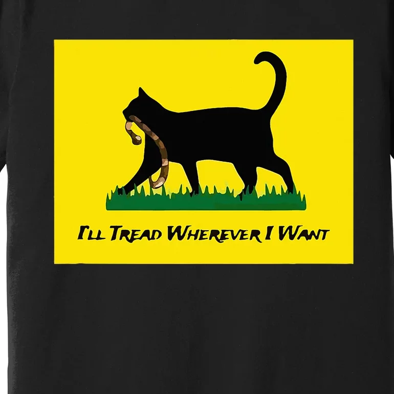 Cat Flag ILl Tread Wherever I Want Premium T-Shirt