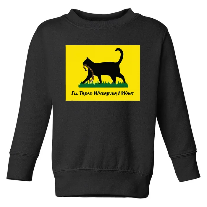 Cat Flag ILl Tread Wherever I Want Toddler Sweatshirt