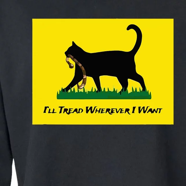 Cat Flag ILl Tread Wherever I Want Cropped Pullover Crew