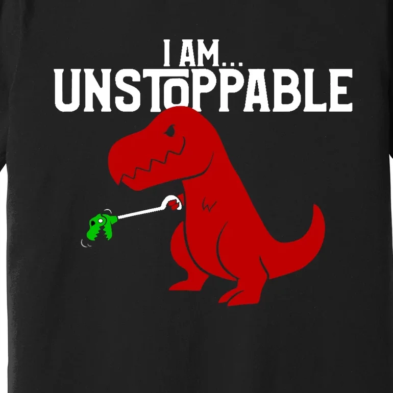 Cute & Funny I Am Unstoppable T-Rex Dinosaur Premium T-Shirt