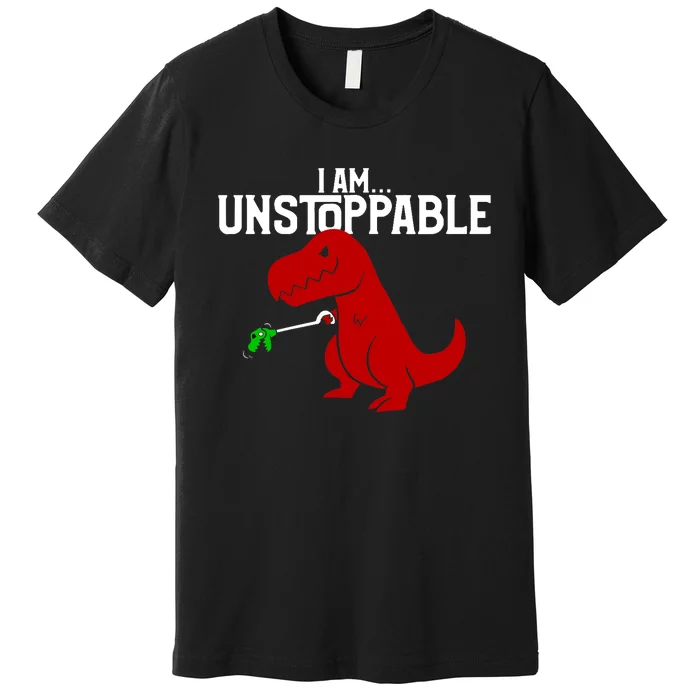 Cute & Funny I Am Unstoppable T-Rex Dinosaur Premium T-Shirt