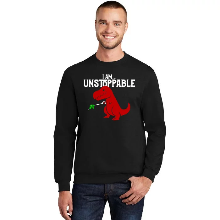 Cute & Funny I Am Unstoppable T-Rex Dinosaur Tall Sweatshirt