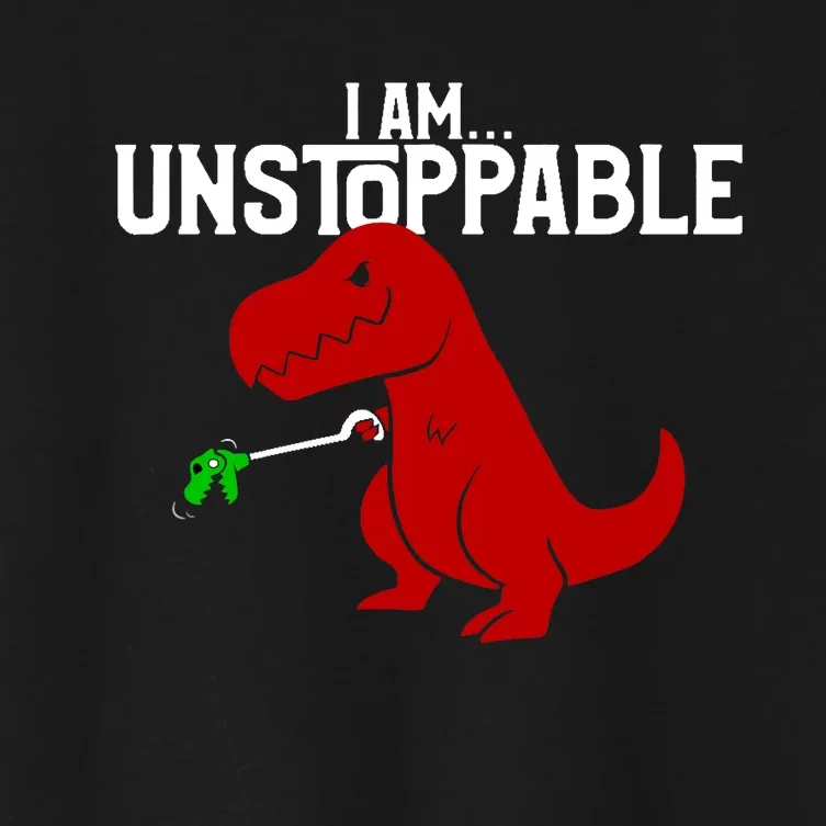 Cute & Funny I Am Unstoppable T-Rex Dinosaur Women's Crop Top Tee