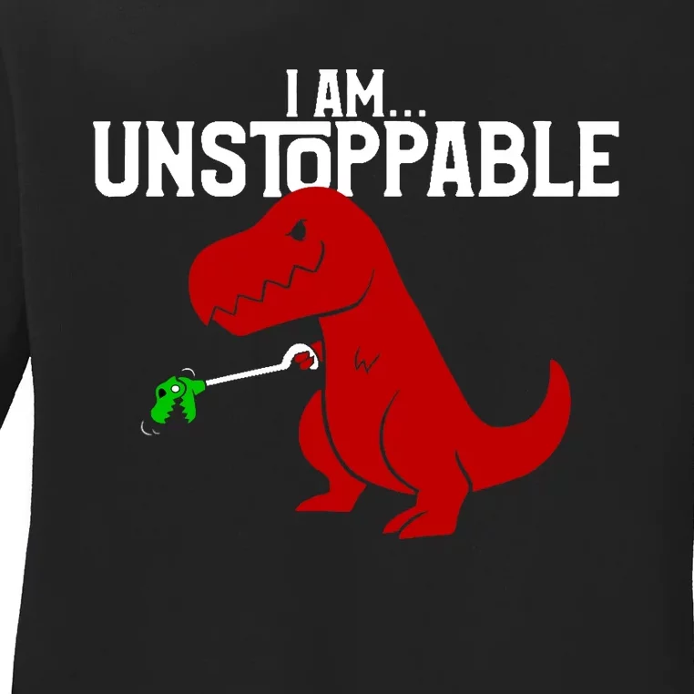 Cute & Funny I Am Unstoppable T-Rex Dinosaur Ladies Long Sleeve Shirt