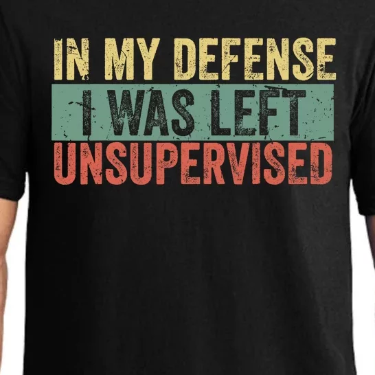 Cool Funny In My Defense I Was Left Unsupervised Pajama Set