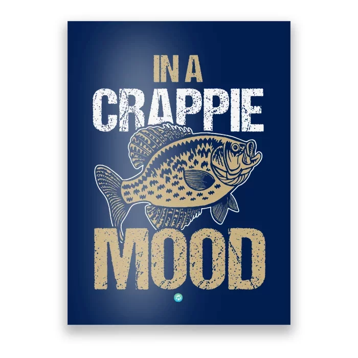 Crappie Fishing In A Crappie Mood Gift Idea Poster