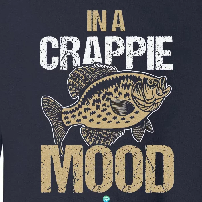 Crappie Fishing In A Crappie Mood Gift Idea Toddler Sweatshirt