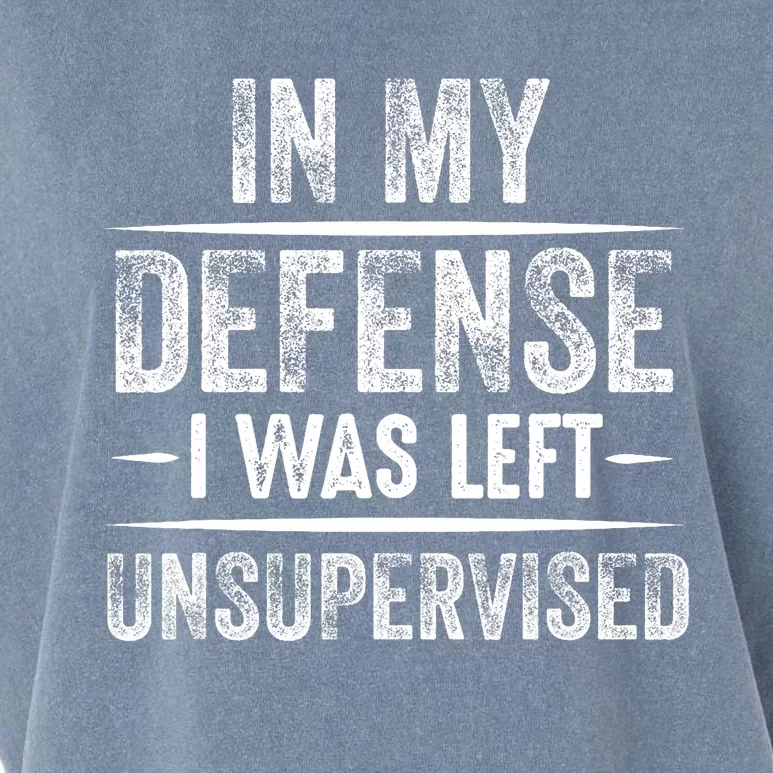 Cool Funny In My Defense I Was Left Unsupervised Garment-Dyed Women's Muscle Tee