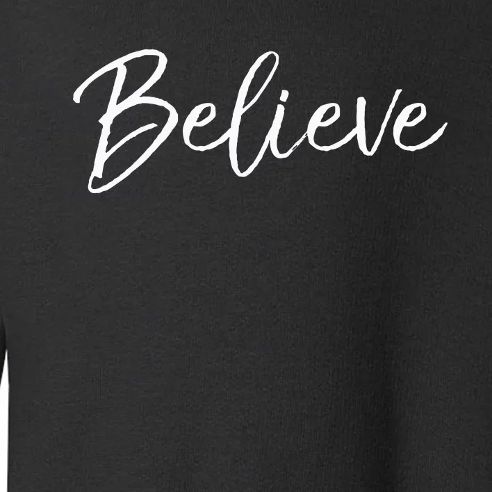 Christian Faith In Christ Quote Christmas Saying Believe Toddler Sweatshirt