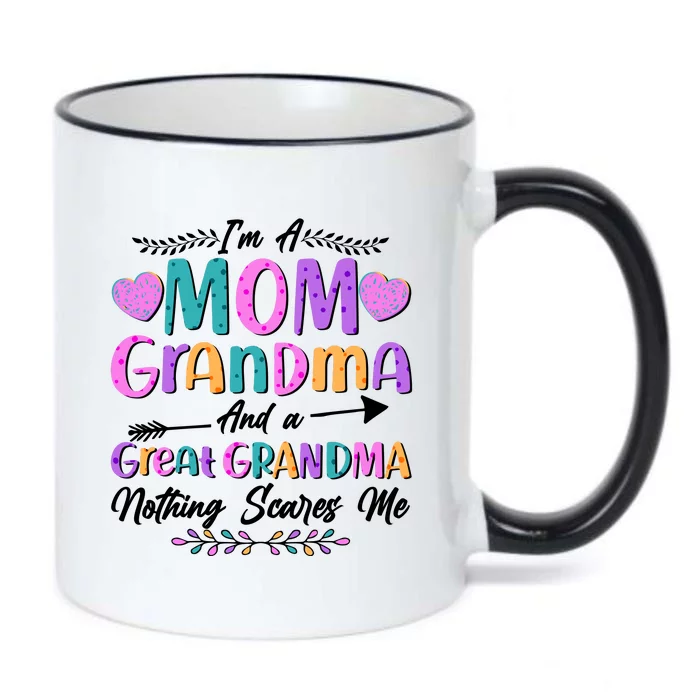 Cute Funny I'm A Mom Grandma And A Great Grandma Nothing Scares Me Black Color Changing Mug