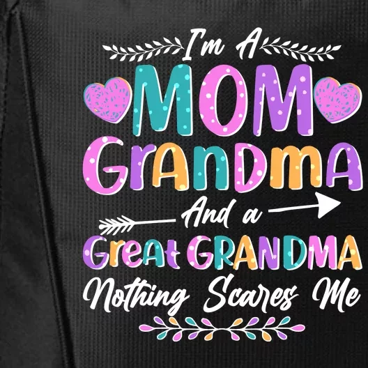 Cute Funny I'm A Mom Grandma And A Great Grandma Nothing Scares Me City Backpack