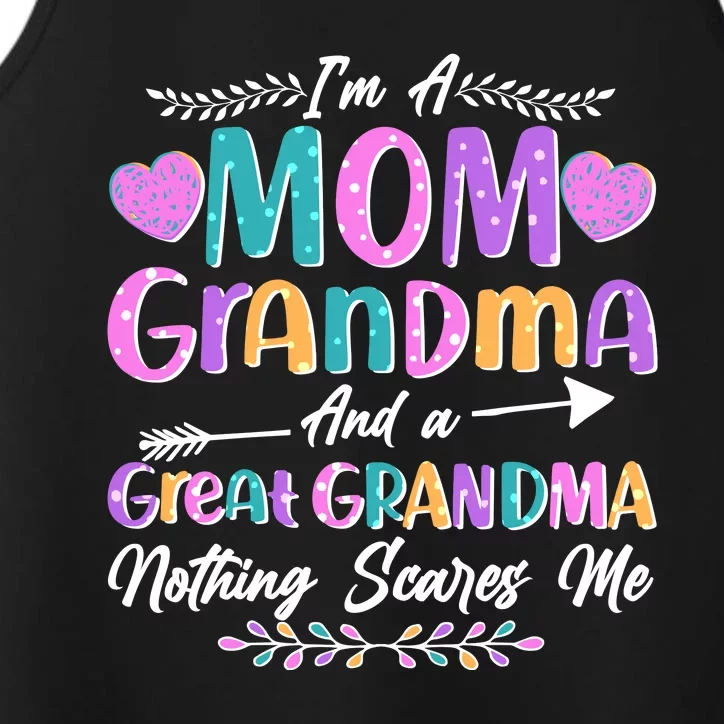 Cute Funny I'm A Mom Grandma And A Great Grandma Nothing Scares Me Performance Tank