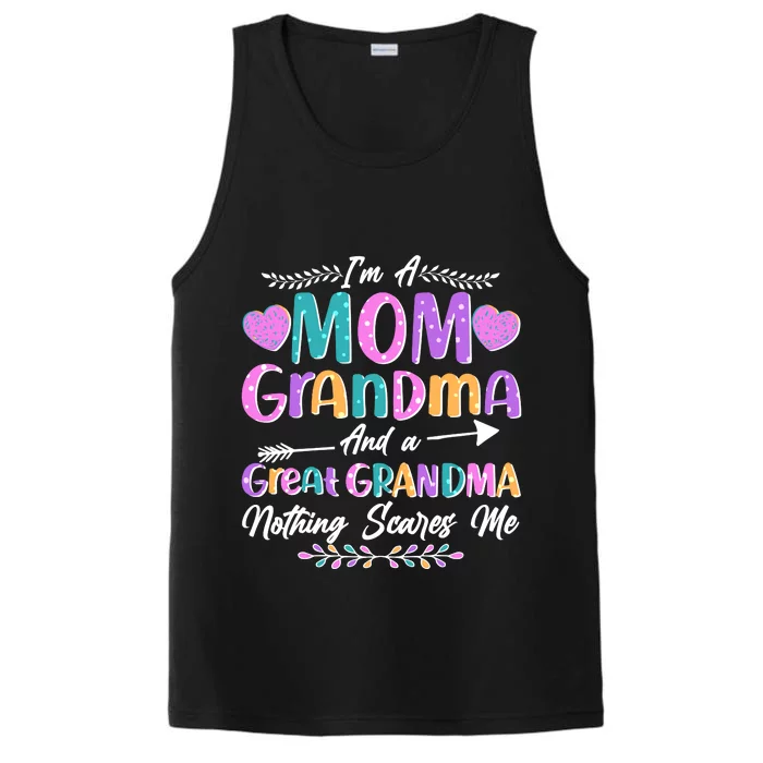 Cute Funny I'm A Mom Grandma And A Great Grandma Nothing Scares Me Performance Tank