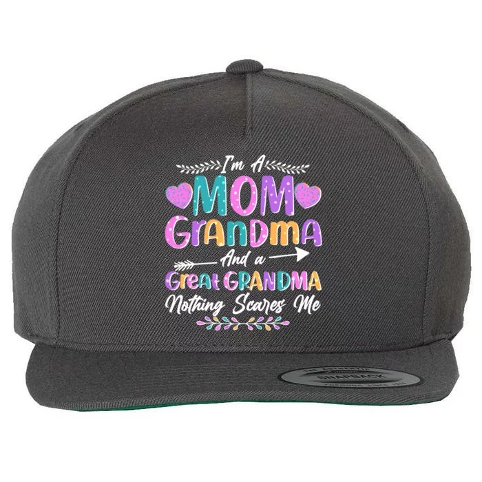 Cute Funny I'm A Mom Grandma And A Great Grandma Nothing Scares Me Wool Snapback Cap