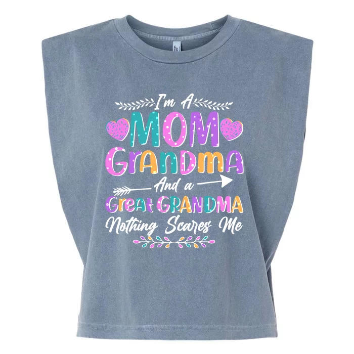 Cute Funny I'm A Mom Grandma And A Great Grandma Nothing Scares Me Garment-Dyed Women's Muscle Tee