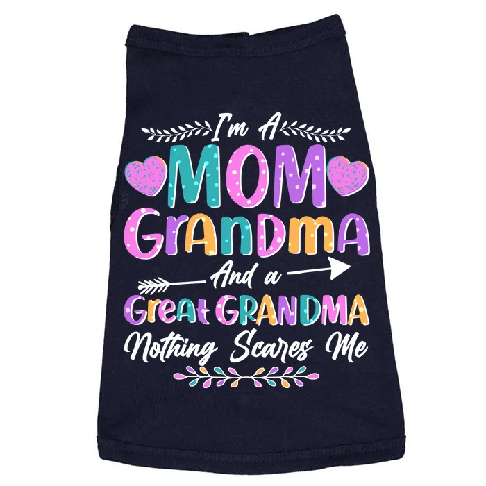 Cute Funny I'm A Mom Grandma And A Great Grandma Nothing Scares Me Doggie Tank