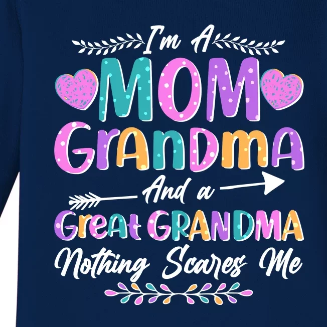 Cute Funny I'm A Mom Grandma And A Great Grandma Nothing Scares Me Baby Long Sleeve Bodysuit