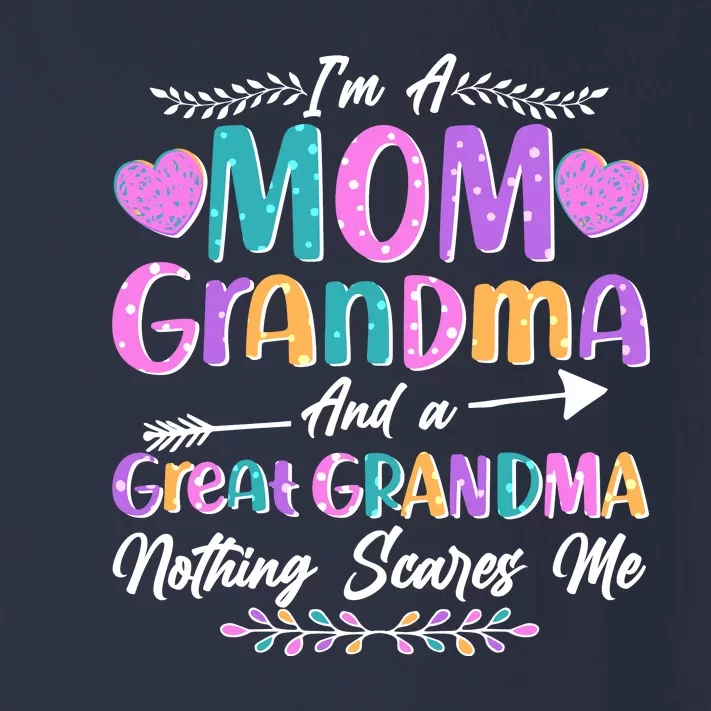 Cute Funny I'm A Mom Grandma And A Great Grandma Nothing Scares Me Toddler Long Sleeve Shirt