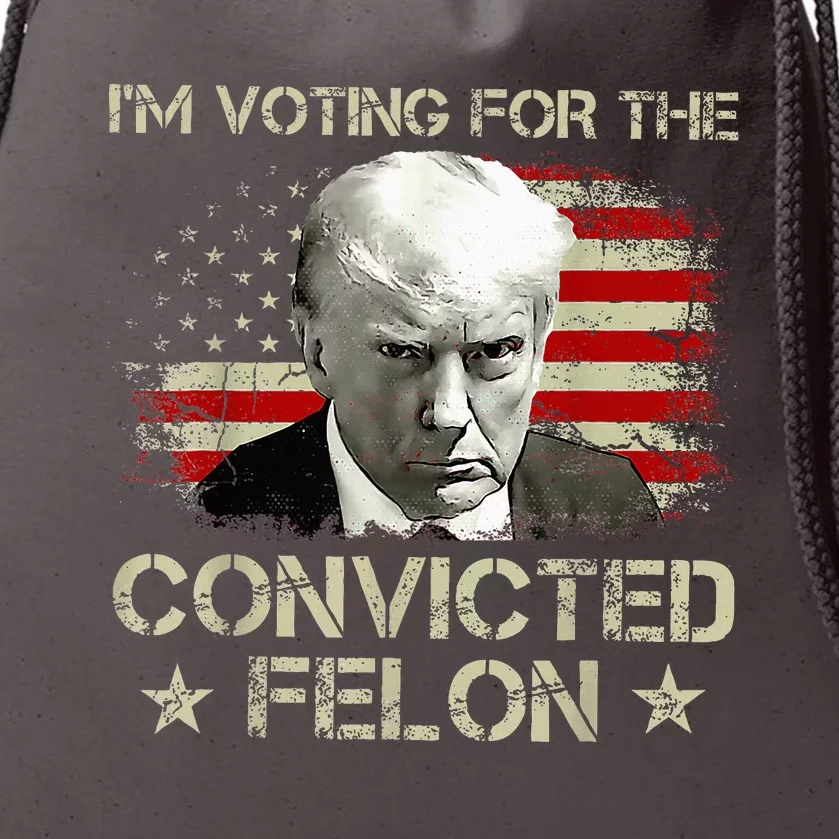 Convicted Felon Im Voting Convicted Felon 2024 Drawstring Bag