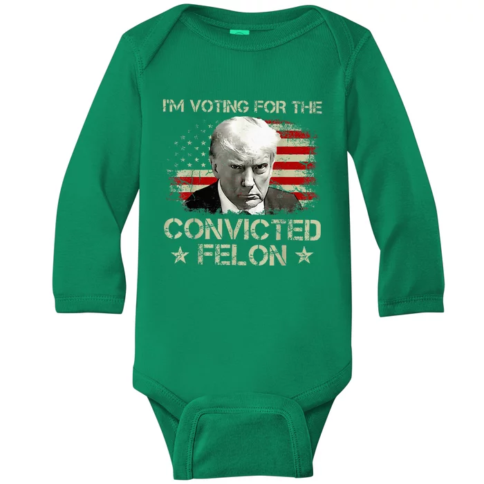 Convicted Felon Im Voting Convicted Felon 2024 Baby Long Sleeve Bodysuit