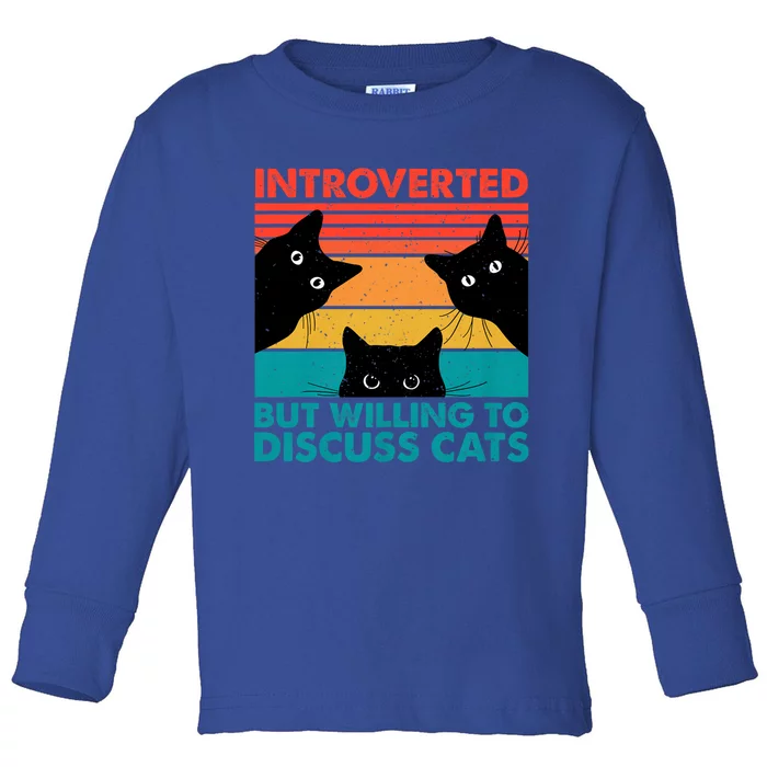 Cat Funny Introverted But Willing To Discuss Cats Toddler Long Sleeve Shirt