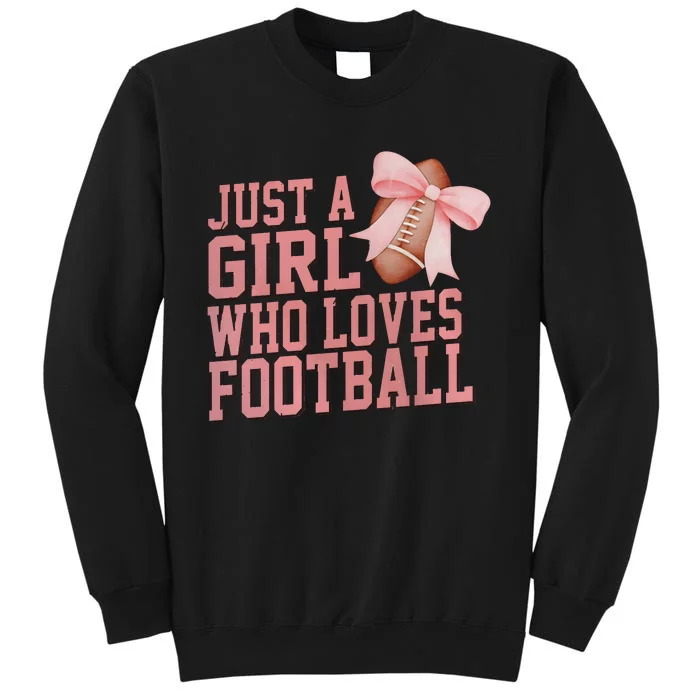 Coquette Football Just A Girl Who Love Football Tall Sweatshirt