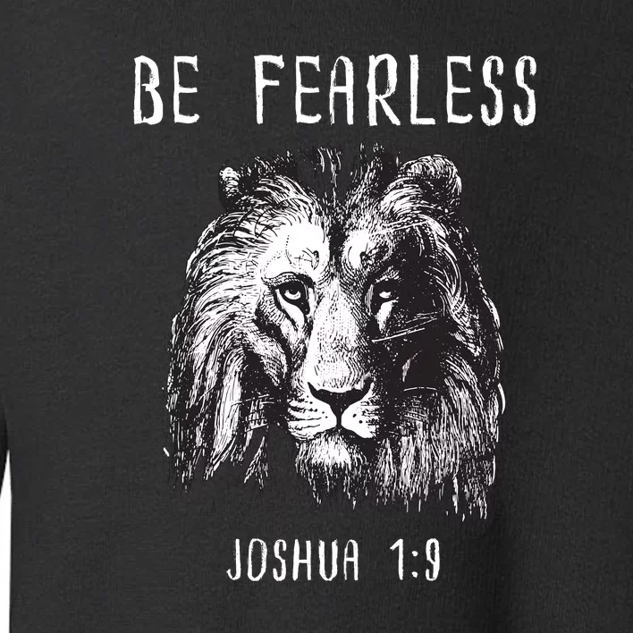 Christian Fearless Joshua 1:9 Faith Gift Toddler Sweatshirt