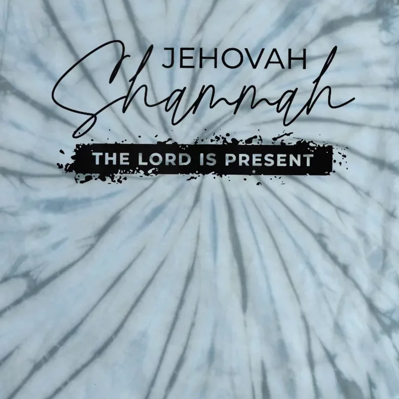 Christian Faith Jehovah Shammah Gift Tie-Dye T-Shirt