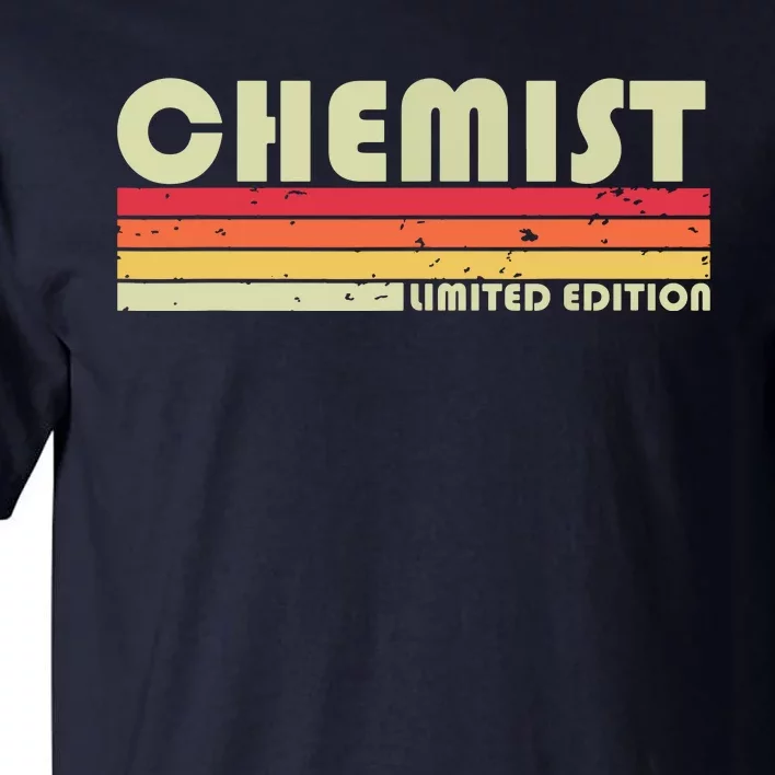 CHEMIST Funny Job Title Profession Birthday Worker Idea Tall T-Shirt