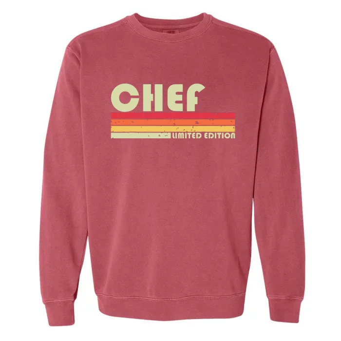 CHEF Funny Job Title Profession Birthday Worker Idea Garment-Dyed Sweatshirt