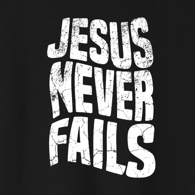 Christian Faith Jesus Never Fails Gift Women's Crop Top Tee