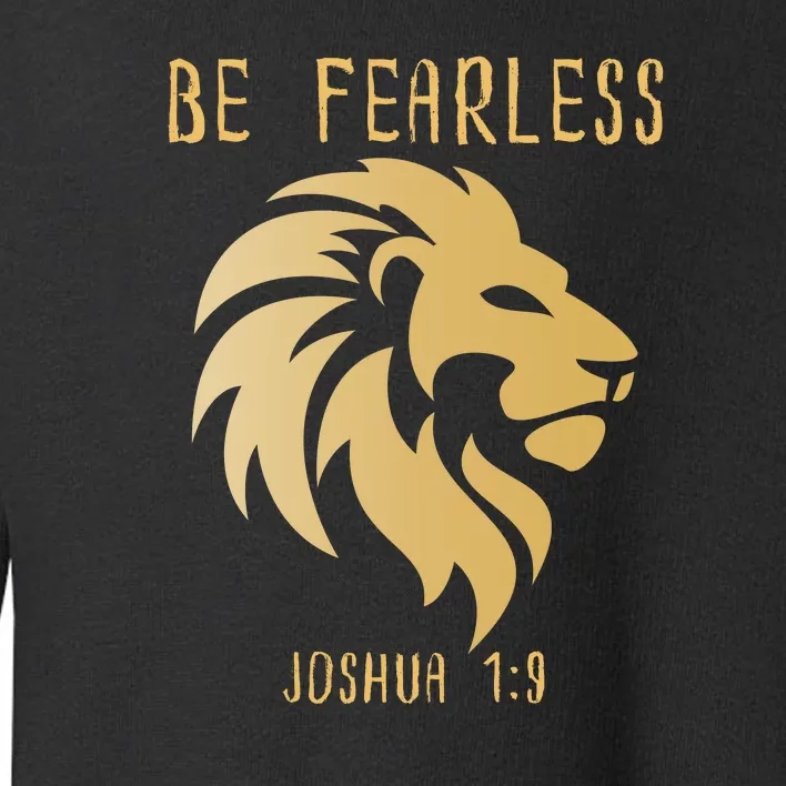 Christian Fearless Joshua 1:9 Faith Gift Toddler Sweatshirt