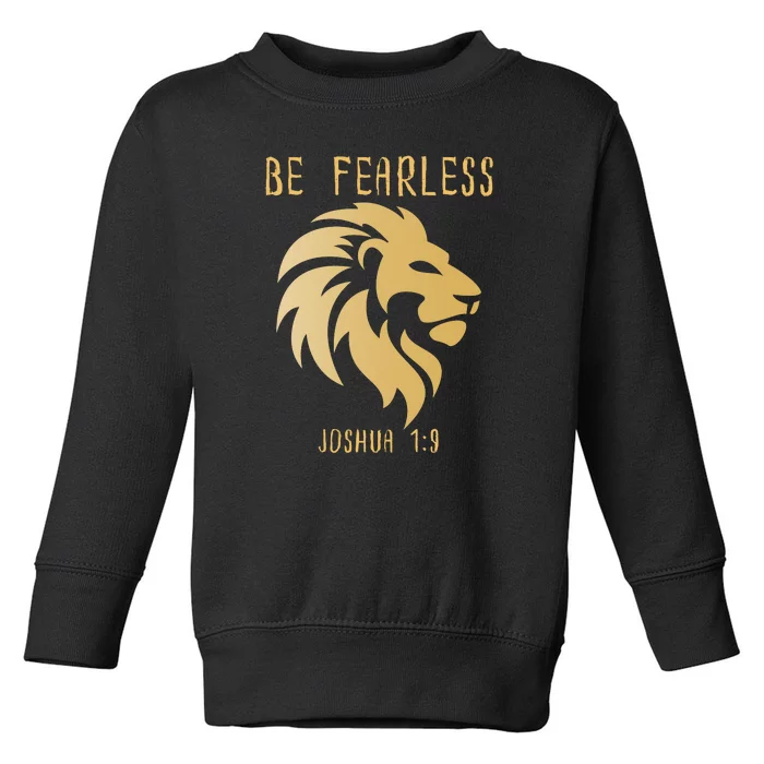 Christian Fearless Joshua 1:9 Faith Gift Toddler Sweatshirt