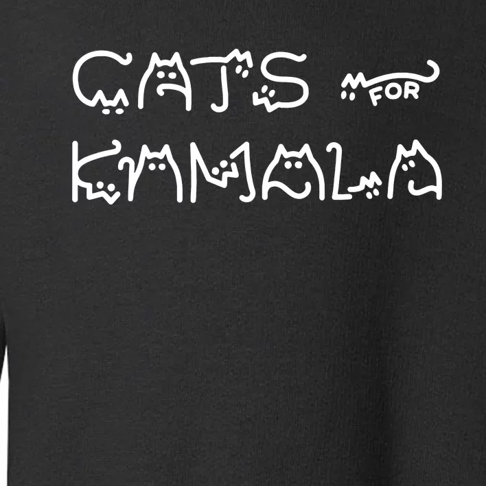 Cat For Kamala Kamala Harris Cat Lettering Positive Funny Toddler Sweatshirt