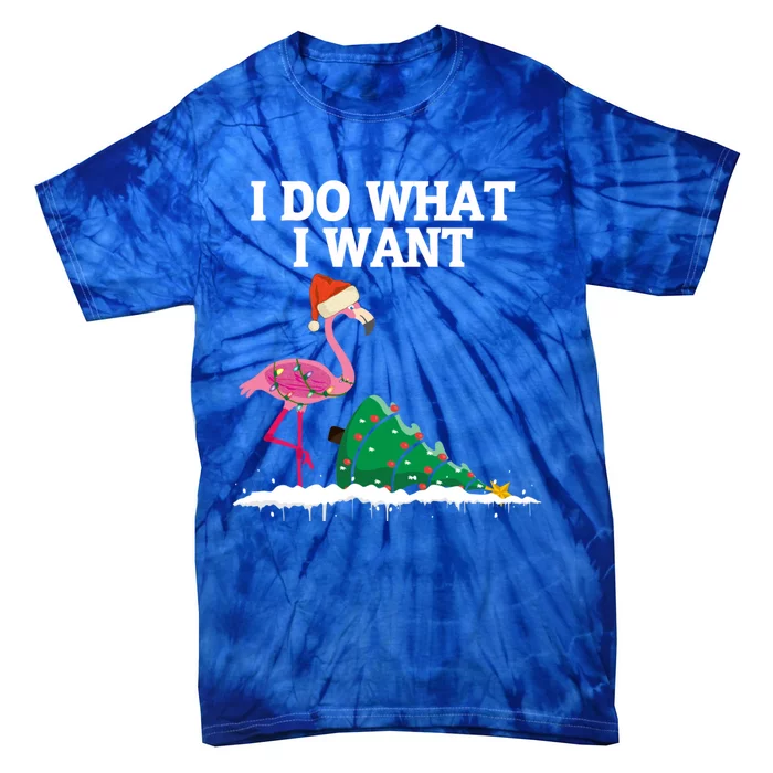 Cute Flamingo Knocking Over Christmas Tree I Do What I Want Gift Tie-Dye T-Shirt