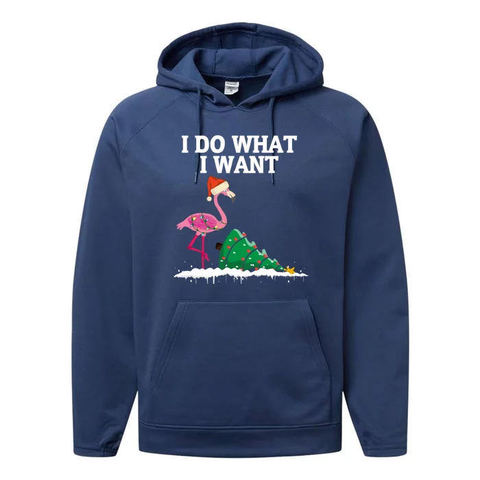 Cute Flamingo Knocking Over Christmas Tree I Do What I Want Gift Performance Fleece Hoodie