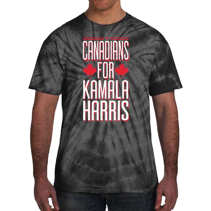 Canadians For Kamala Harris Pro America Election Gag Tie-Dye T-Shirt