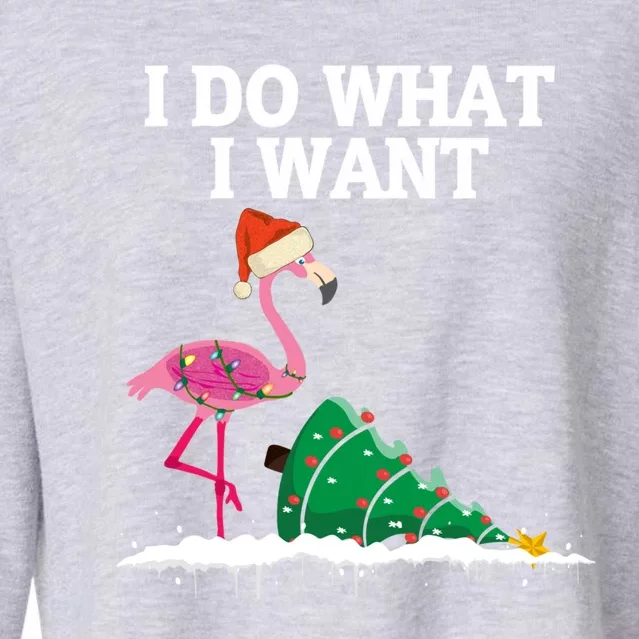 Cute Flamingo Knocking Over Christmas Tree I Do What I Want Cool Gift Cropped Pullover Crew