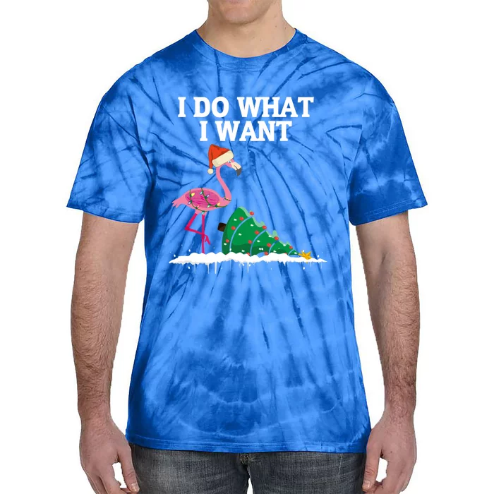 Cute Flamingo Knocking Over Christmas Tree I Do What I Want Meaningful Gift Tie-Dye T-Shirt