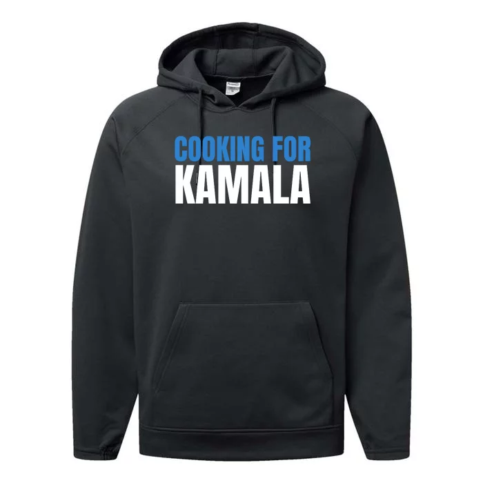 Cooking For Kamala Harris 2024 Performance Fleece Hoodie