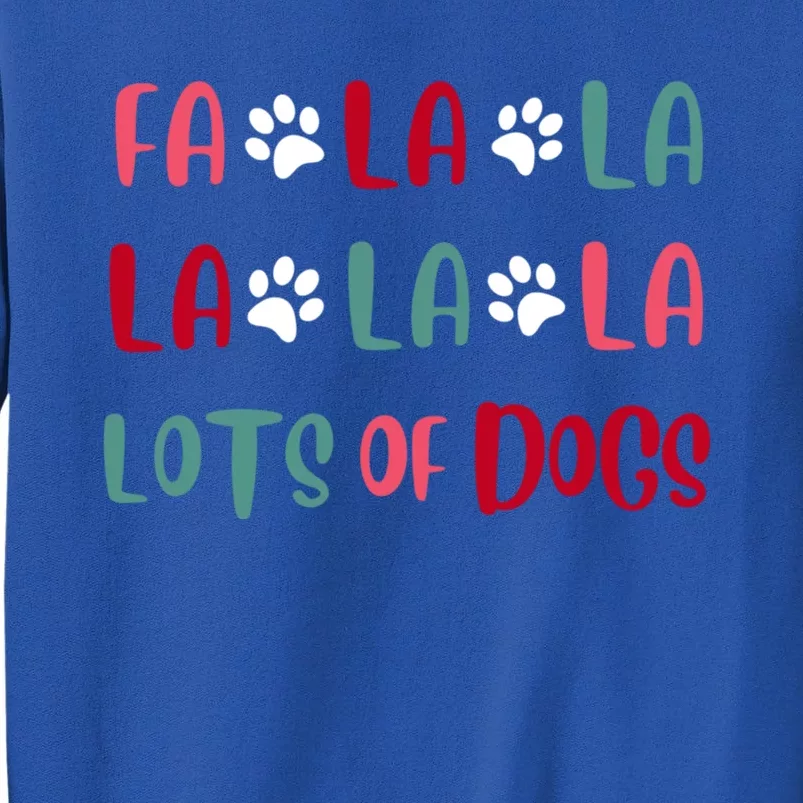 Cute Fa La La Lots Of Dogs Christmas Dog Love Xmas Tall Sweatshirt