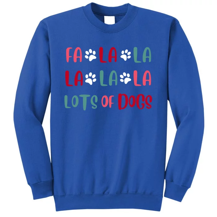 Cute Fa La La Lots Of Dogs Christmas Dog Love Xmas Tall Sweatshirt