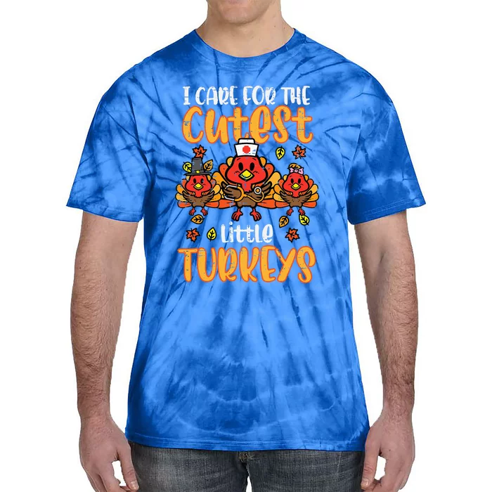 Care For Little Turkeys Nurse Fall Thanksgiving Tie-Dye T-Shirt