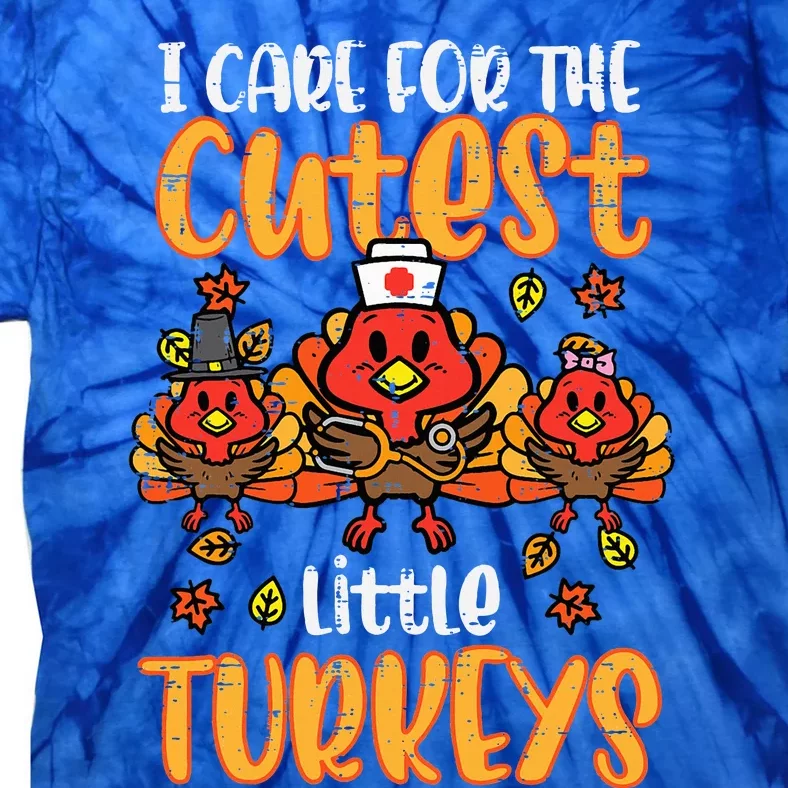 Care For Little Turkeys Nurse Fall Thanksgiving Tie-Dye T-Shirt