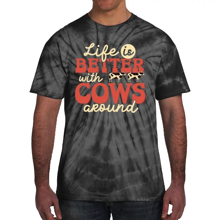 Cow Farmer Life Is Better Funny Cattle Farming Rancher Tie-Dye T-Shirt