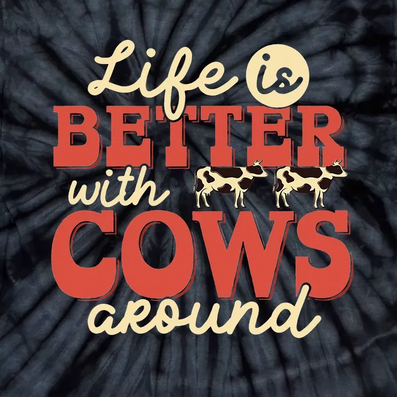 Cow Farmer Life Is Better Funny Cattle Farming Rancher Tie-Dye T-Shirt