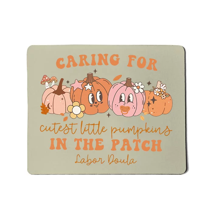 Caring For Little Pumpkins Labor Doula Thanksgiving Fall Mousepad