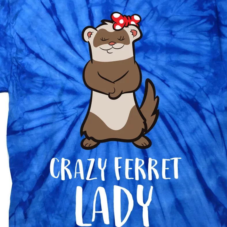 Crazy Ferret Lady Cute Ferret Mom Meaningful Gift Tie-Dye T-Shirt