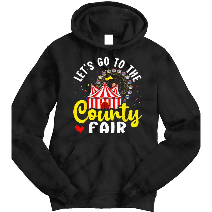 County Fair Lets Go To The County Fair Tie Dye Hoodie