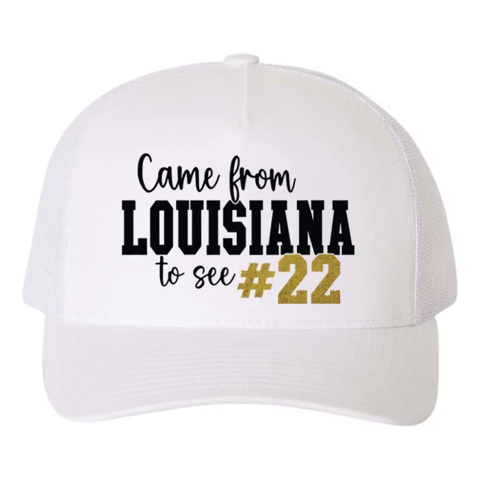 Came From Louisiana To See 22 Yupoong Adult 5-Panel Trucker Hat